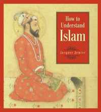 How to Understand Islam