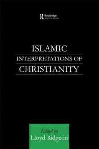 Islamic Interpretations of Christianity