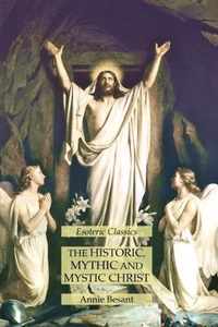 The Historic, Mythic and Mystic Christ