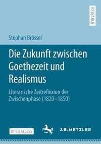 Die Zukunft Zwischen Goethezeit Und Realismus