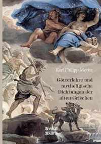 Goetterlehre und mythologische Dichtungen der alten Griechen