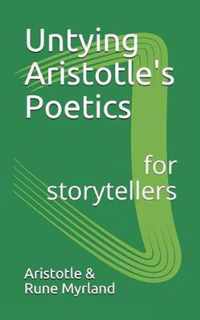 Untying Aristotle's Poetics for Storytellers