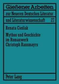 Mythos Und Geschichte Im Romanwerk Christoph Ransmayrs