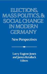 Elections, Mass Politics and Social Change in Modern Germany