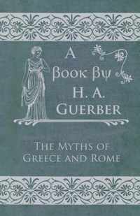 The Myths Of Greece And Rome