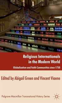 Religious Internationals in the Modern World: Globalization and Faith Communities Since 1750