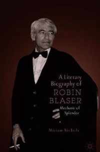 A Literary Biography of Robin Blaser