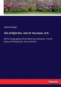 Life of Right Rev. John N. Neumann, D.D.