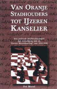 Schaakspel om de wereldmacht 1 -  Van Oranje Stadhouders tot IJzeren kanselier basisboek (1702-1871)