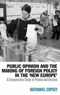 Public Opinion and the Making of Foreign Policy in the 'New Europe'