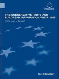 The Conservative Party and European Integration since 1945