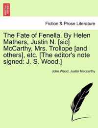 The Fate of Fenella. by Helen Mathers, Justin N. [Sic] McCarthy, Mrs. Trollope [And Others], Etc. [The Editor's Note Signed