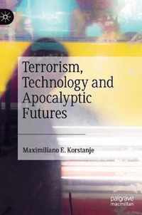 Terrorism, Technology and Apocalyptic Futures