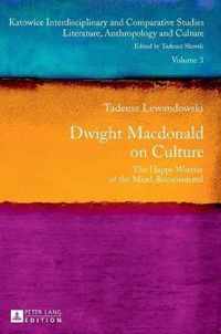 Dwight Macdonald On Culture