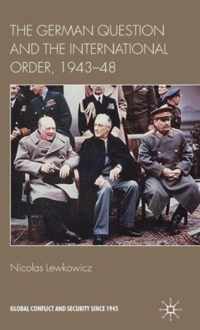 The German Question and the International Order, 1943-48