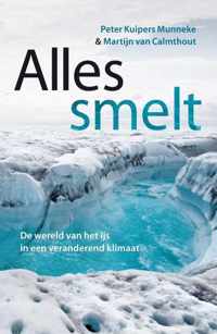 Alles smelt: De wereld van het ijs in een veranderend klimaat