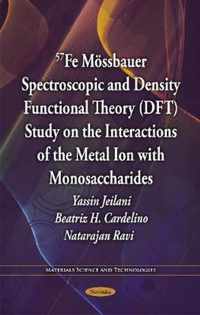 57Fe Moessbauer Spectroscopic & Density Functional Theory (DFT) Study on the Interactions of the Metal Ion with Monosaccharides