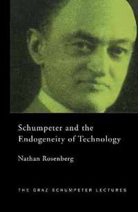 Schumpeter and the Endogeneity of Technology