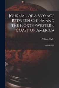 Journal of a Voyage Between China and the North-Western Coast of America [microform]