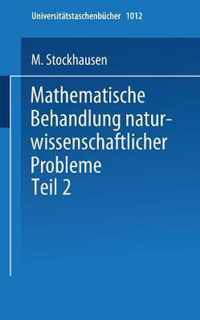 Mathematische Behandlung Naturwissenschaftlicher Probleme