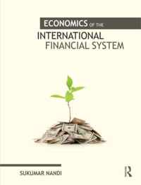 Economics of the International Financial System