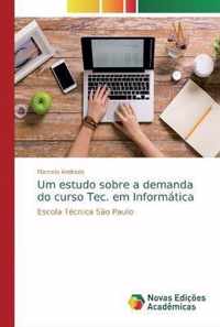 Um estudo sobre a demanda do curso Tec. em Informatica