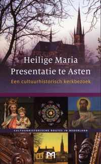 Heilige Maria Presentatie te Asten. Een cultuurhistorisch kerkbezoek