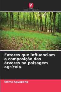 Fatores que influenciam a composicao das arvores na paisagem agricola