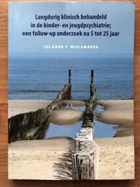 Langdurig klinisch behandeld in de kinder- en jeugdpsychiatrie; een follow-up onderzoek na 5 tot 25 jaar