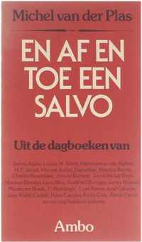 En af en toe een salvo : uit dagboeken van vier eeuwen en van overal