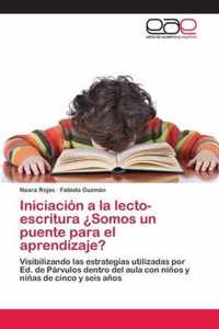 Iniciacion a la lecto-escritura ?Somos un puente para el aprendizaje?