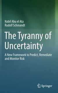 The Tyranny of Uncertainty