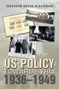 Us Policy Toward Syria 1936-1949