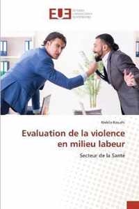 Evaluation de la violence en milieu labeur