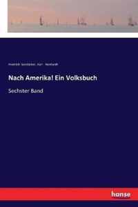 Nach Amerika! Ein Volksbuch