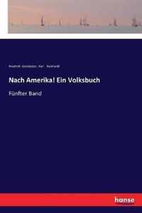 Nach Amerika! Ein Volksbuch