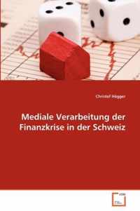 Mediale Verarbeitung der Finanzkrise in der Schweiz