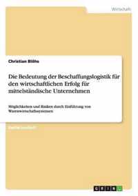 Die Bedeutung der Beschaffungslogistik fur den wirtschaftlichen Erfolg fur mittelstandische Unternehmen