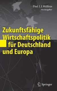 Zukunftsfähige Wirtschaftspolitik für Deutschland und Europa