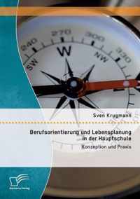 Berufsorientierung und Lebensplanung in der Hauptschule