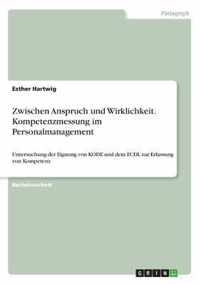 Zwischen Anspruch und Wirklichkeit. Kompetenzmessung im Personalmanagement