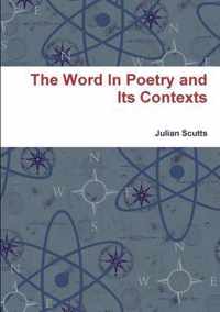 The Word in Poetry and its Contexts