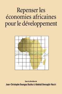 Repenser les economies africaines pour le developpement / Rethinking the African Economic Development