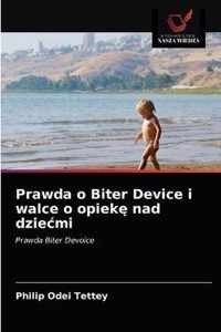 Prawda o Biter Device i walce o opiek nad dziecmi