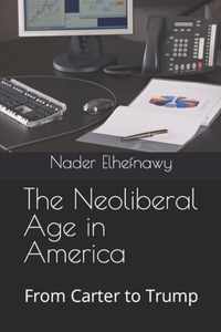 The Neoliberal Age in America