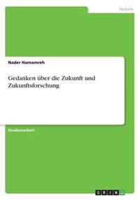 Gedanken uber die Zukunft und Zukunftsforschung