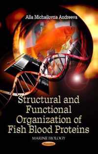 Structural & Functional Organization of Fish Blood Proteins