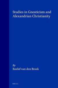 Studies in Gnosticism and Alexandrian Christianity