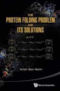 The Protein Folding Problem and Its Solutions