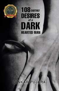 108 Earthly Desires of a Dark-Hearted Man